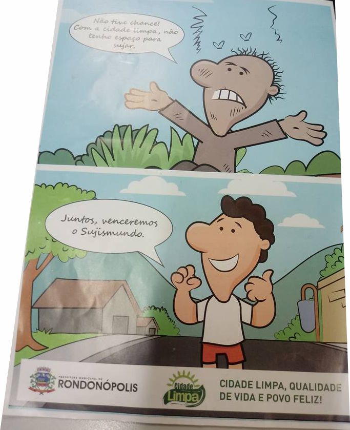 1- Campanha "Cidade Limpa" da Prefeitura de Rondonópolis veículada nos meios de comunicação e distribuída em forma de cartilhas nas escolas