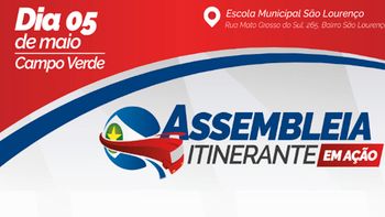 Assembleia Itinerante vai atender moradores de Campo Verde e região