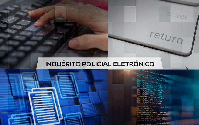 Inquérito Policial Eletrônico vai gerar economia anual de R$ 2 milhões