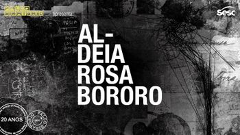 Palco Giratório apresenta: ALDEIA ROSA BORORO